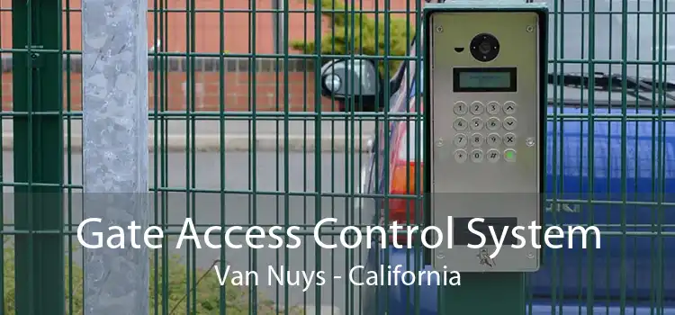 Gate Access Control System Van Nuys - California