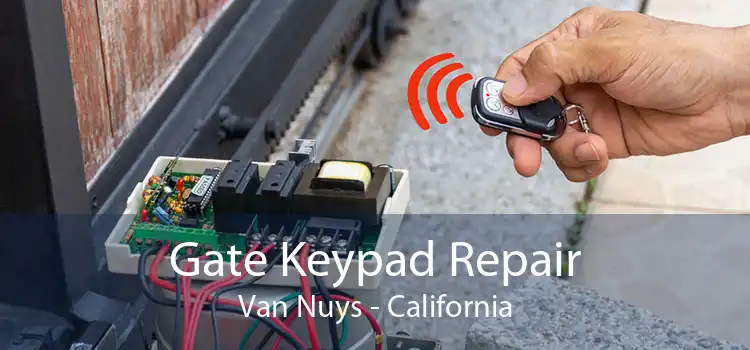 Gate Keypad Repair Van Nuys - California