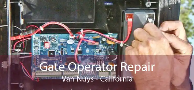 Gate Operator Repair Van Nuys - California