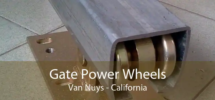 Gate Power Wheels Van Nuys - California