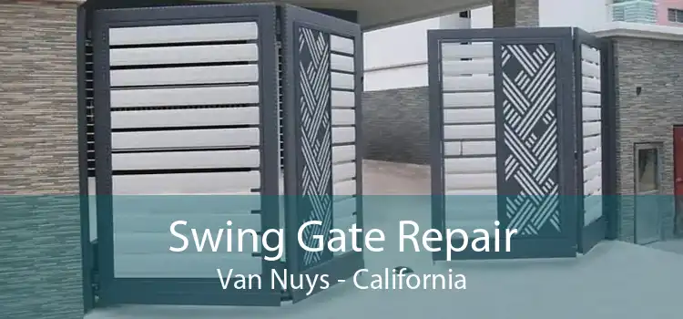 Swing Gate Repair Van Nuys - California